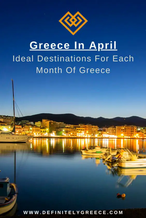 Greece in April Your Ideal Destinations For Each Month Of Greece