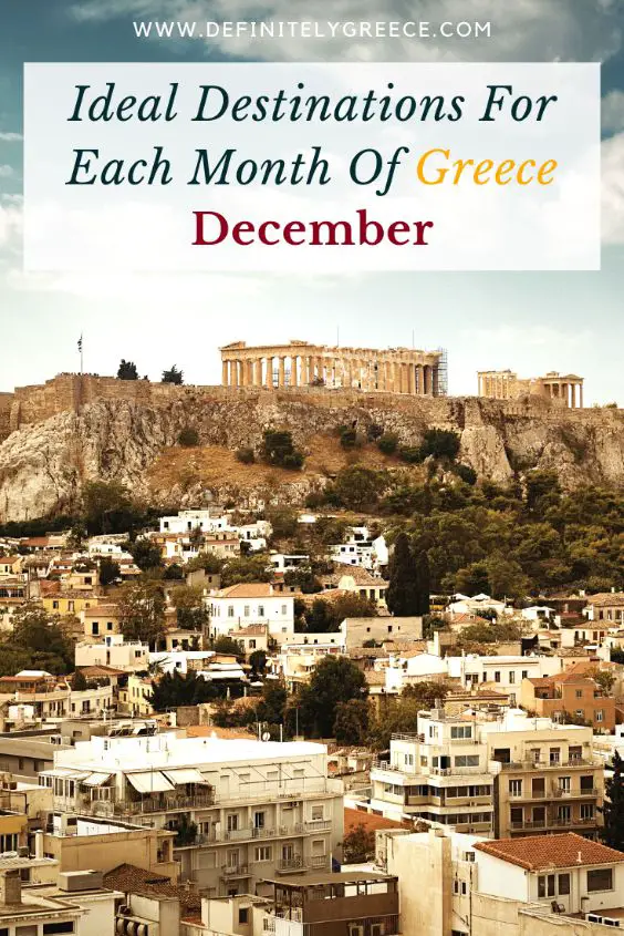 Greece In DecemberYour Ideal Destinations For Each Month Of Greece